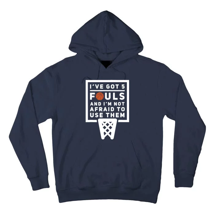 Basketball Player 5 Fouls - Funny Basketball Tall Hoodie