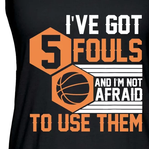 Basketball Player 5 Fouls - Funny Basketball Ladies Essential Flowy Tank