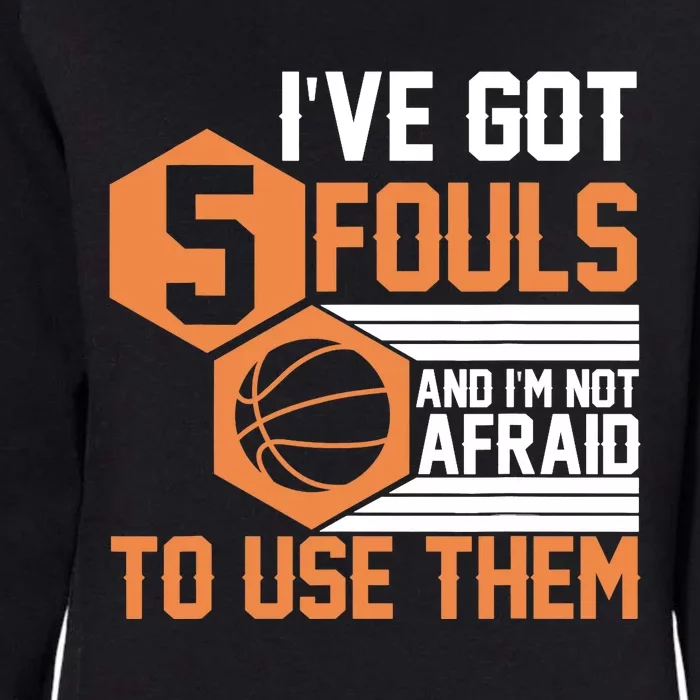 Basketball Player 5 Fouls - Funny Basketball Womens California Wash Sweatshirt