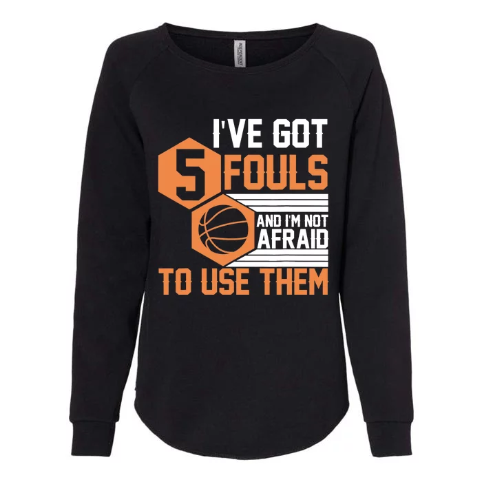 Basketball Player 5 Fouls - Funny Basketball Womens California Wash Sweatshirt