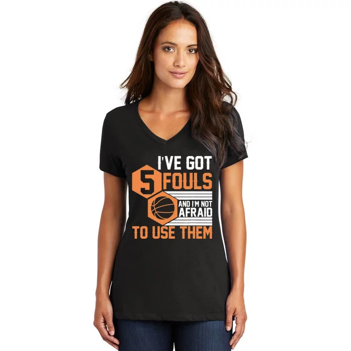 Basketball Player 5 Fouls - Funny Basketball Women's V-Neck T-Shirt