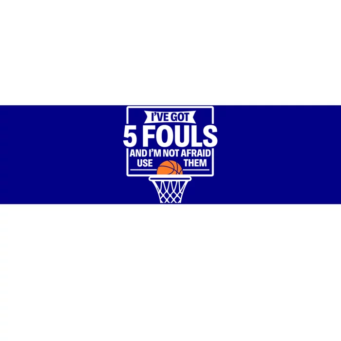 Basketball Player 5 Fouls Funny Basketball Dad Mom Gift Bumper Sticker