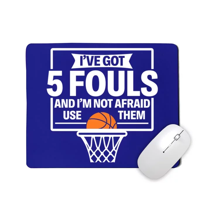 Basketball Player 5 Fouls Funny Basketball Dad Mom Gift Mousepad