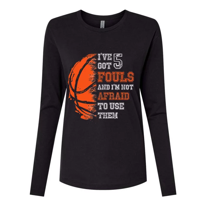 Basketball Player 5 Fouls Funny Basketball Womens Cotton Relaxed Long Sleeve T-Shirt