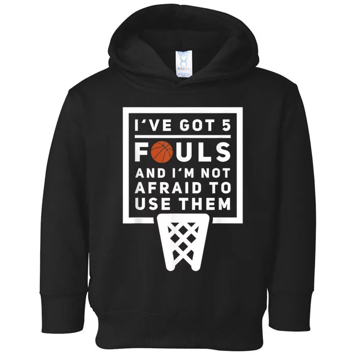 Basketball Player 5 Fouls Funny Basketball Toddler Hoodie