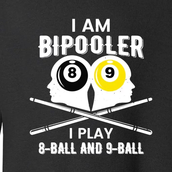 Bipooler Play 8 Ball And 9 Ball Pool Player Toddler Sweatshirt