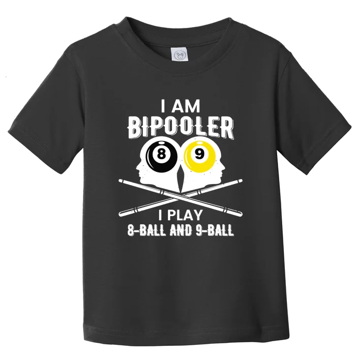 Bipooler Play 8 Ball And 9 Ball Pool Player Toddler T-Shirt