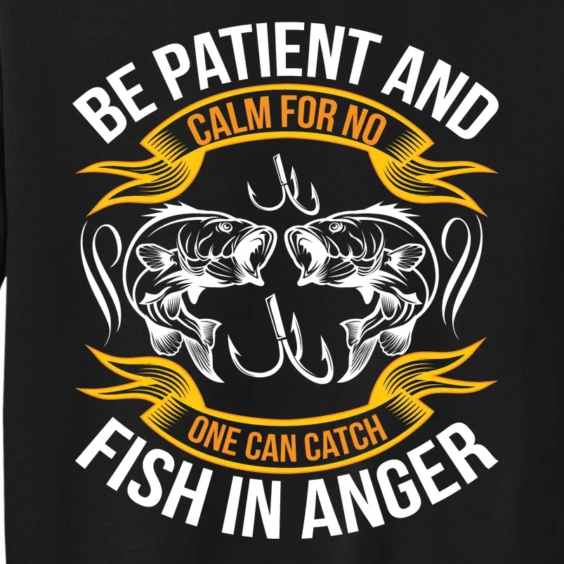 Be Patient And Calm For No One Can Catch Fish In Ange Sweatshirt