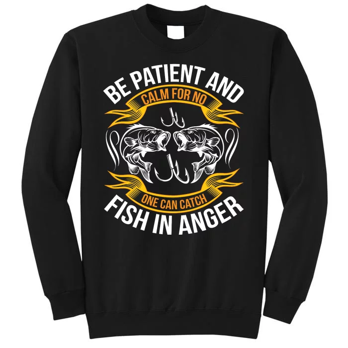 Be Patient And Calm For No One Can Catch Fish In Ange Sweatshirt