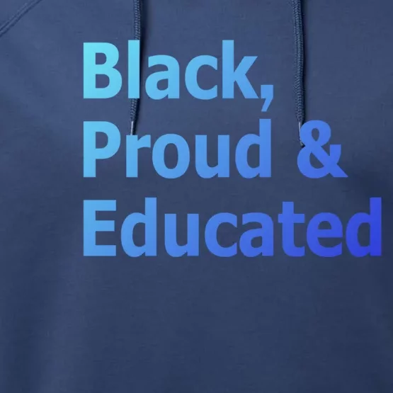 Black Proud And Educated African American Cool Gift Performance Fleece Hoodie