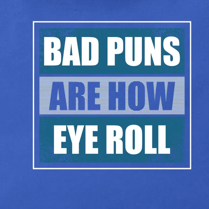 Bad Puns Are How Eye Roll Funny Father Daddy Dad Joke Cool Gift Zip Tote Bag