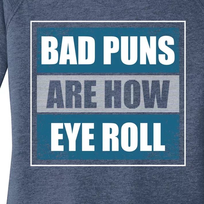 Bad Puns Are How Eye Roll Funny Father Daddy Dad Joke Cool Gift Women's Perfect Tri Tunic Long Sleeve Shirt