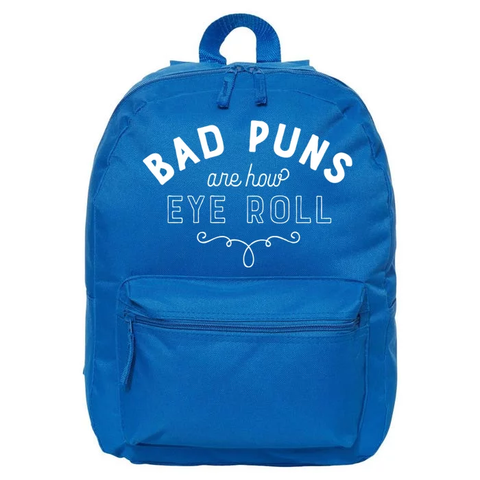 Bad Puns Are How Eye Roll Funny Joke White Version Cute Gift 16 in Basic Backpack