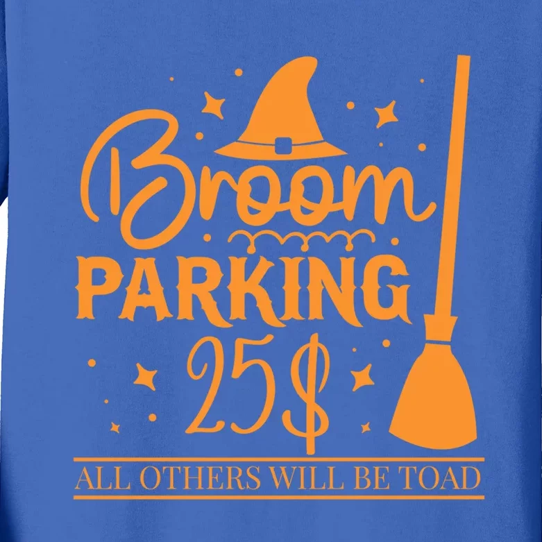 Broom Parking All Others Will Be Toad Unique Halloween Gift Kids Long Sleeve Shirt