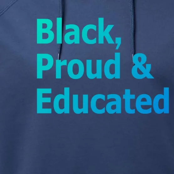 Black Proud And Educated African American Cool Gift Performance Fleece Hoodie