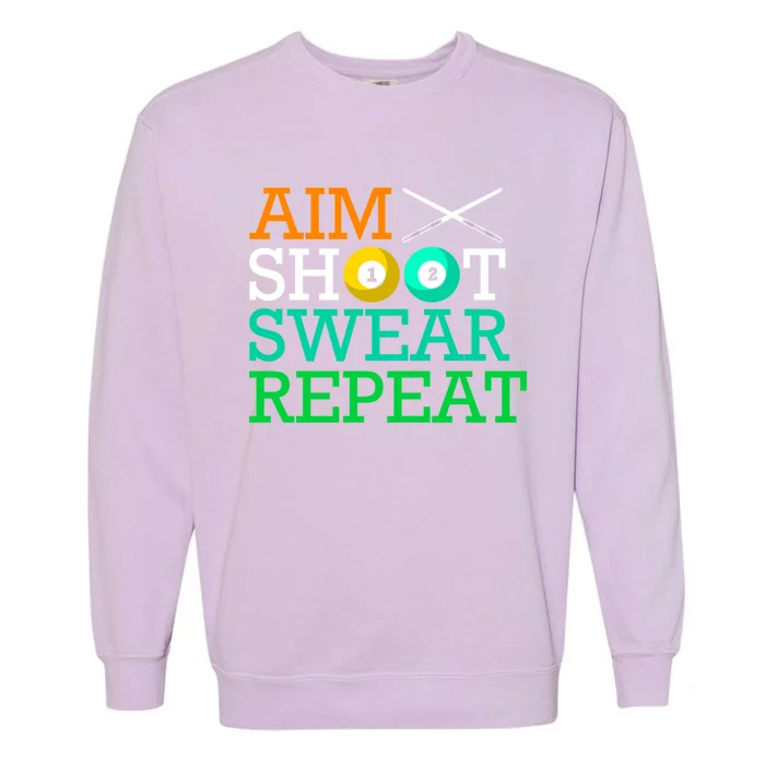 Billiards Pool Aim Shoot Swear Repeat Gift Garment-Dyed Sweatshirt