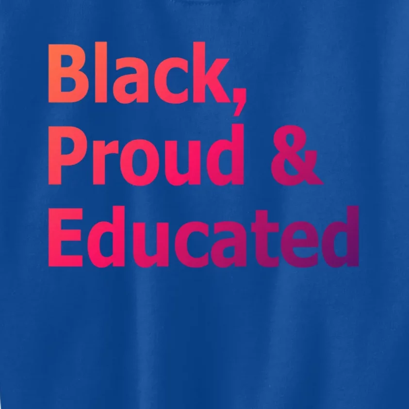 Black Proud And Educated African American Cool Gift Kids Sweatshirt