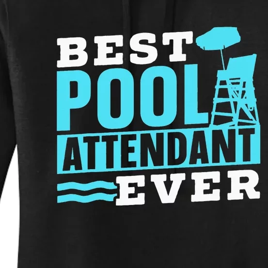 Best Pool Attendant Ever Rescuer Swimming Attendants Women's Pullover Hoodie