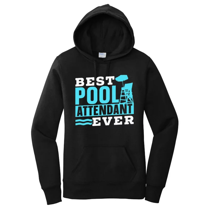 Best Pool Attendant Ever Rescuer Swimming Attendants Women's Pullover Hoodie