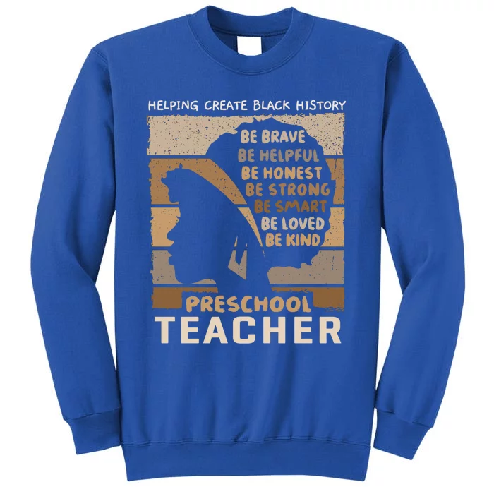 Black Preschool And Pregiftk Teacher And 'S Black Educator Cool Gift Tall Sweatshirt