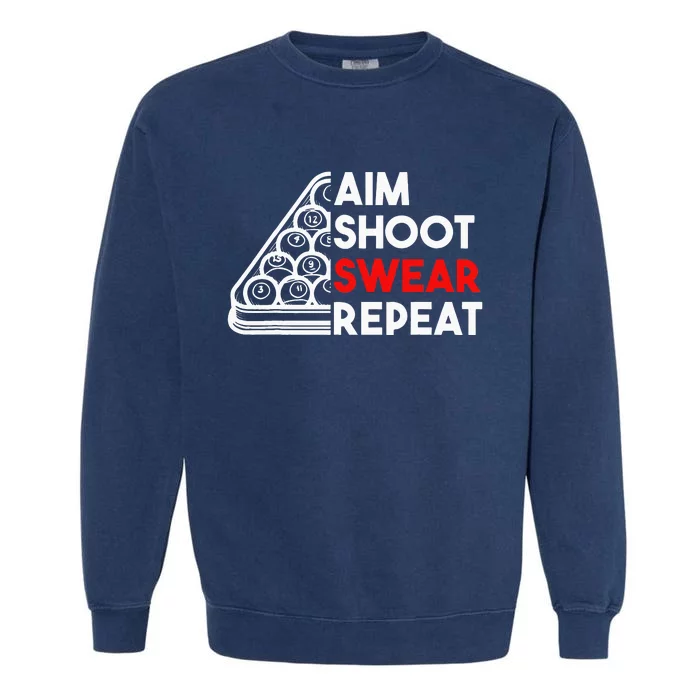 Billiard Pool Aim Shoot Swear Repeat Garment-Dyed Sweatshirt