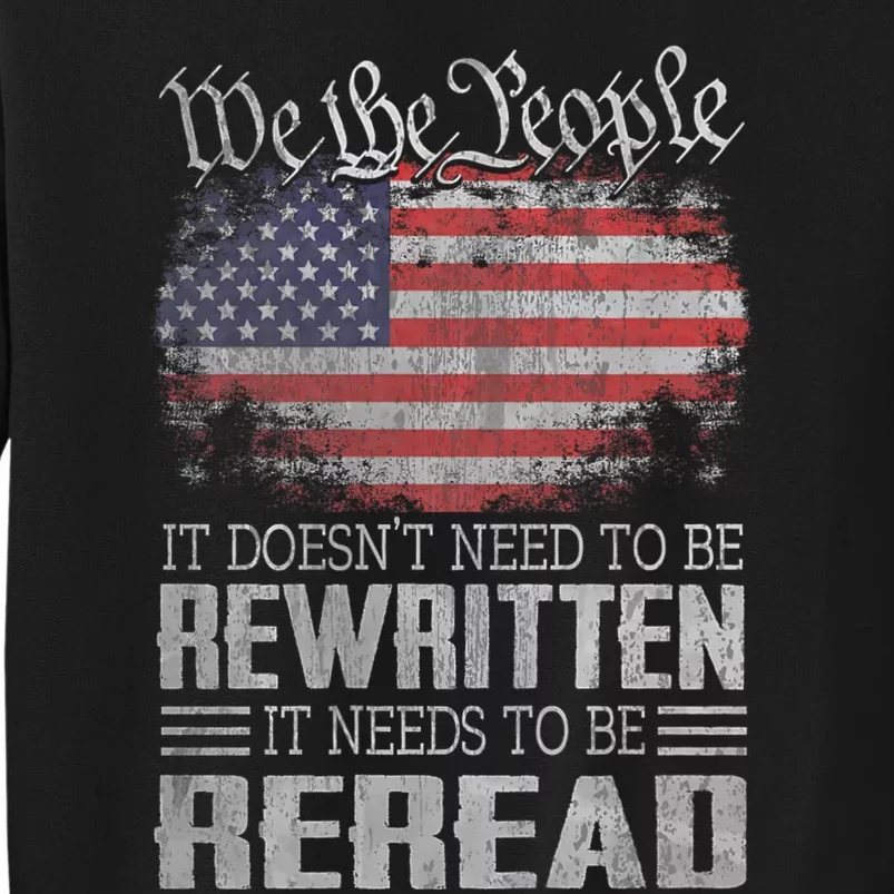 Brave Patriotic American Us Flag Constitution Of The Usa Needs To Be Reread Tall Sweatshirt