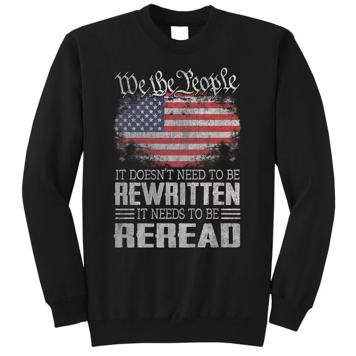 Brave Patriotic American Us Flag Constitution Of The Usa Needs To Be Reread Tall Sweatshirt