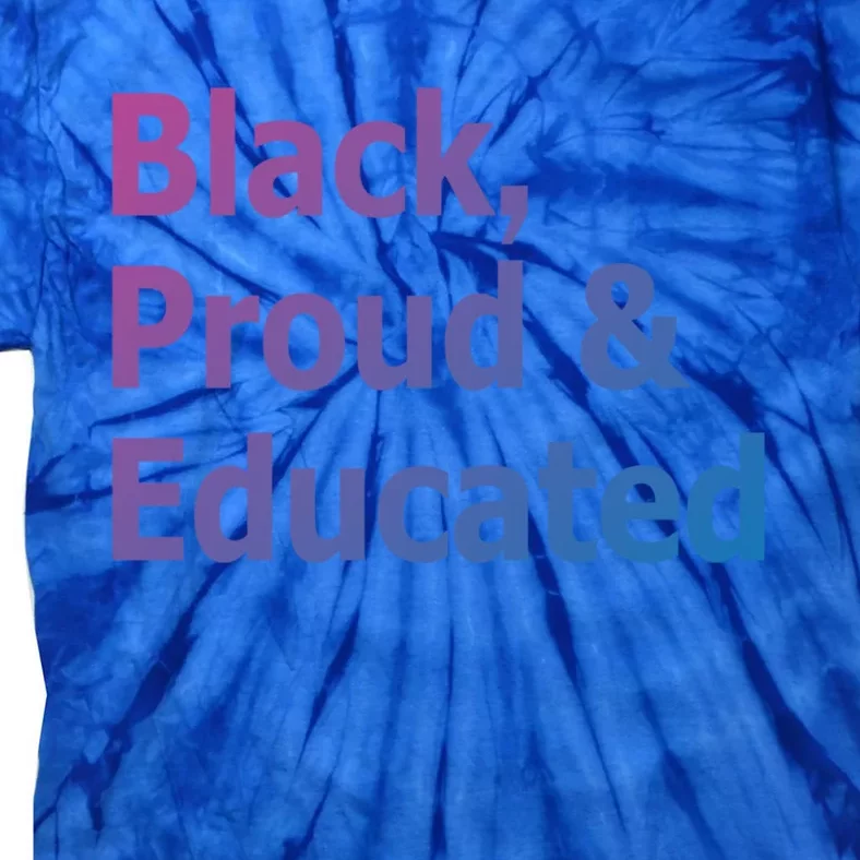 Black Proud And Educated African American Cool Gift Tie-Dye T-Shirt