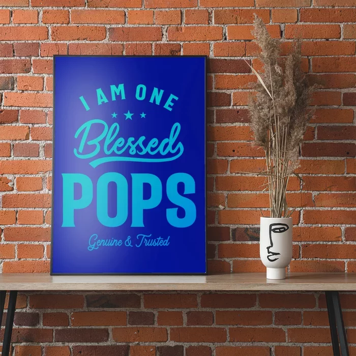 Blessed Pops A Dad Grandpas Pride Dad Grandpa Cool Gift Poster