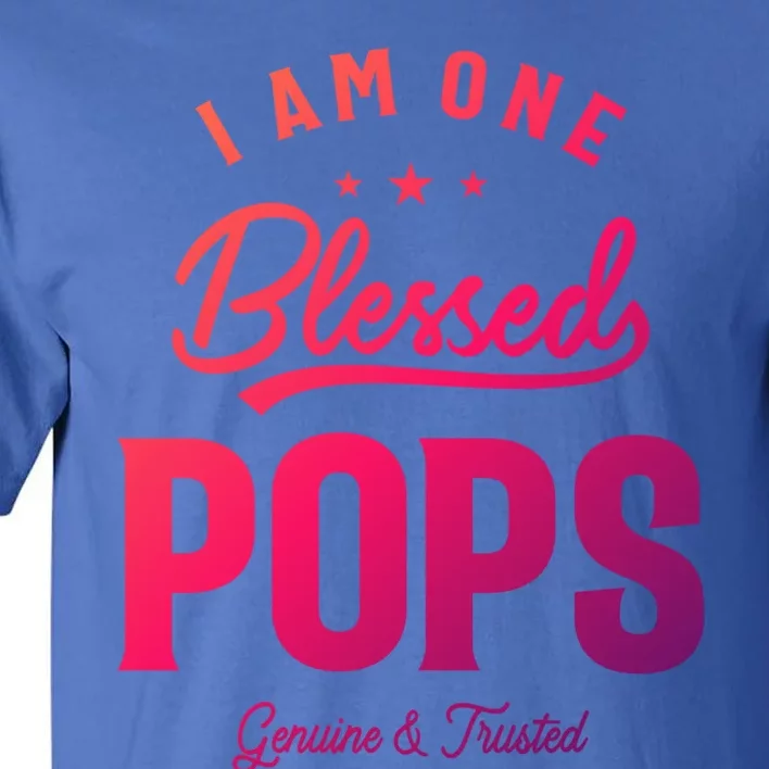 Blessed Pops A Dad Grandpas Pride Dad Grandpa Cool Gift Tall T-Shirt