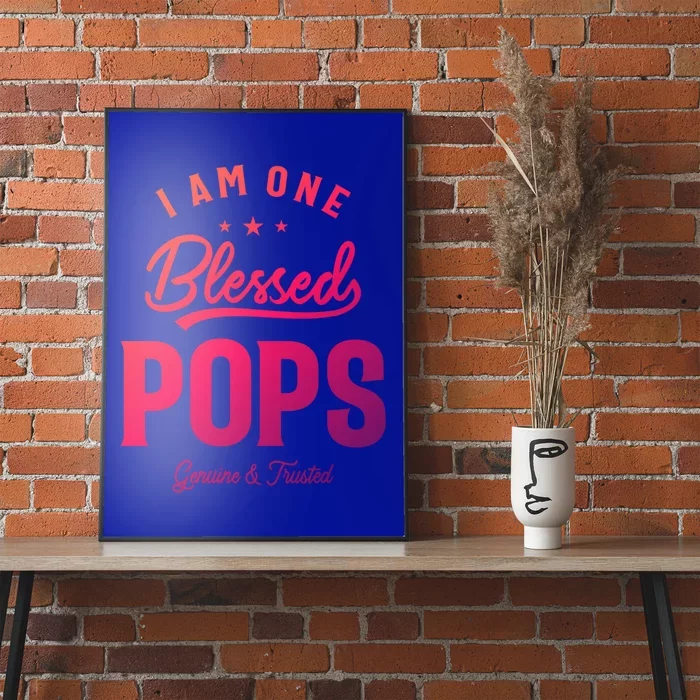 Blessed Pops A Dad Grandpas Pride Dad Grandpa Cool Gift Poster