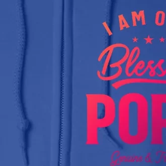 Blessed Pops A Dad Grandpas Pride Dad Grandpa Cool Gift Full Zip Hoodie