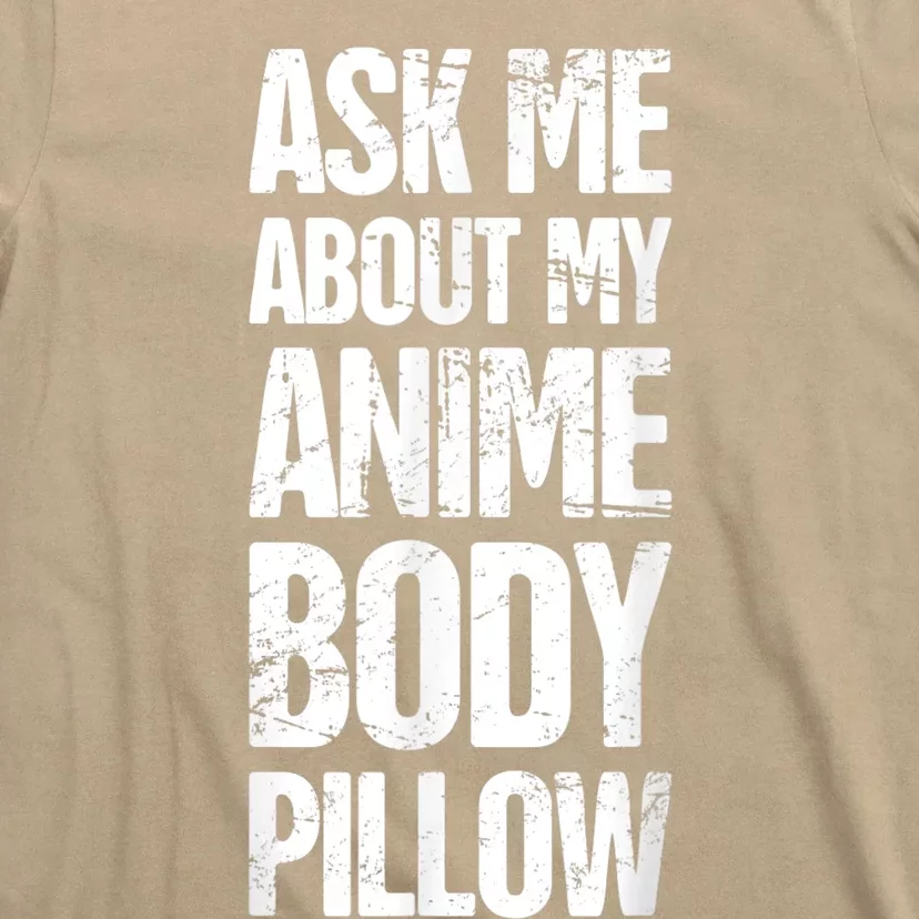 Body Pillow Anime Weeaboo Waifu T-Shirt