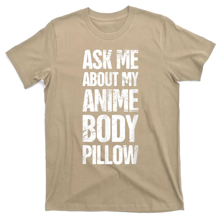 Body Pillow Anime Weeaboo Waifu T-Shirt