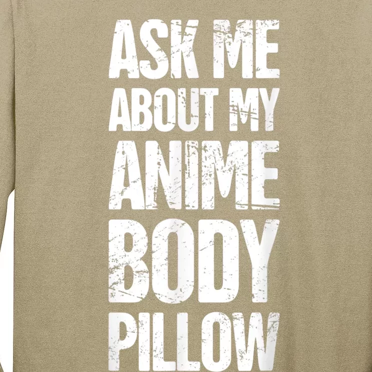 Body Pillow Anime Weeaboo Waifu Tall Long Sleeve T-Shirt