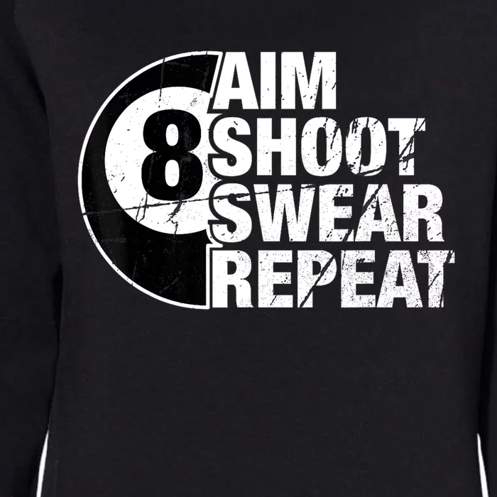 Billiards Player Aim Shoot Swear Repeat 8 Ball Pool Gift Womens California Wash Sweatshirt