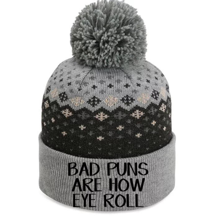 Bad Puns Are How Eye Roll Great Gift The Baniff Cuffed Pom Beanie