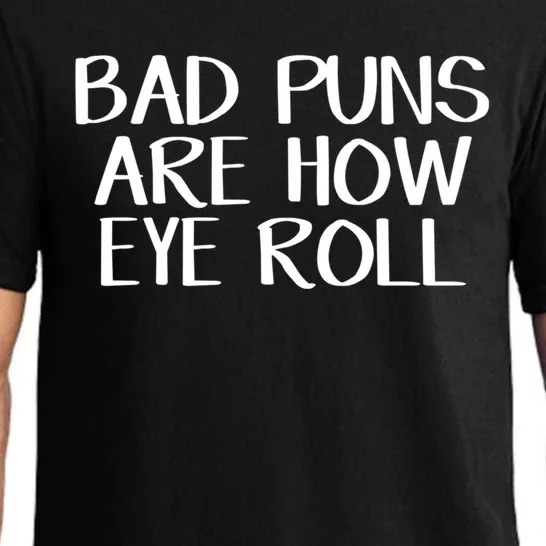 Bad Puns Are How Eye Roll Great Gift Pajama Set