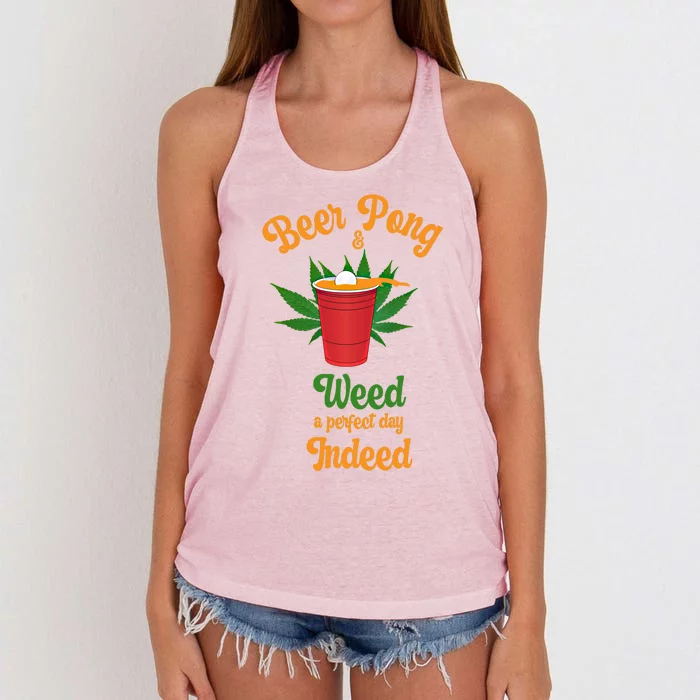 Beer Pong And Weed A Perfect Day Indeed Marijuana Beer Pong Gift Women's Knotted Racerback Tank