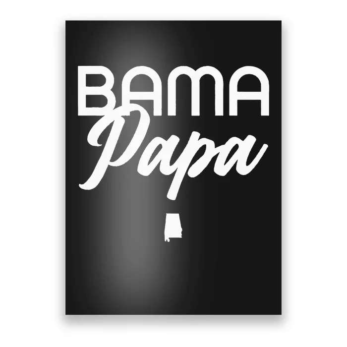 Bama Papa Alabama Dad Grandpa Poster