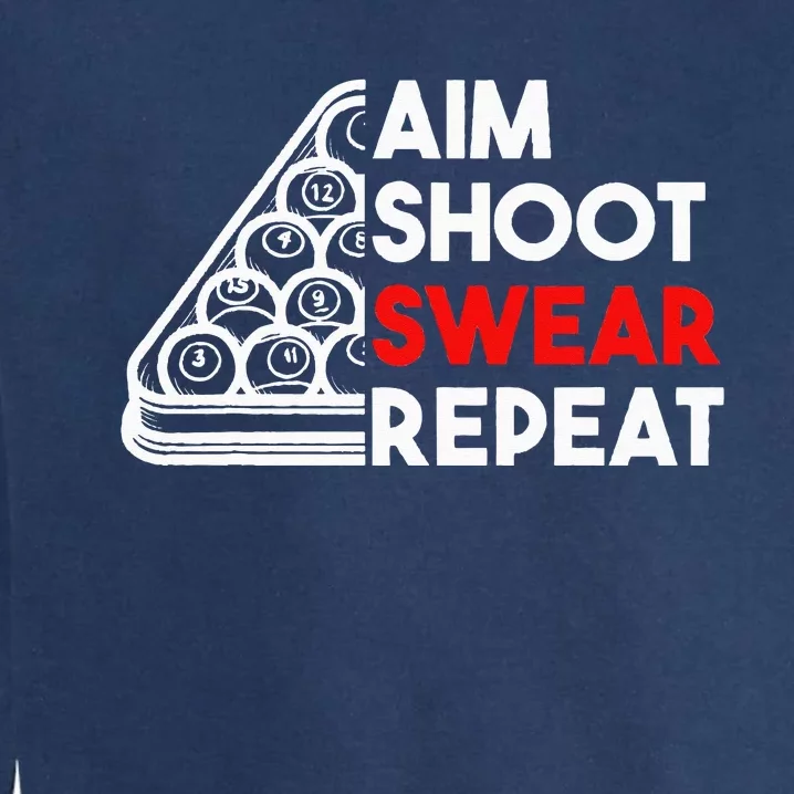 Billiard Pool Aim Shoot Swear Repeat Garment-Dyed Sweatshirt