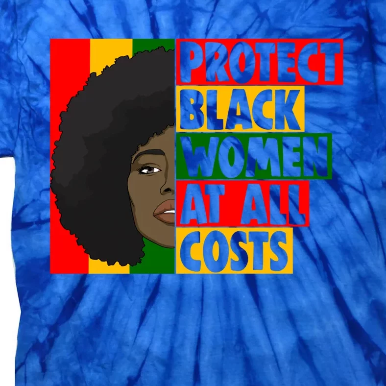 Black Protect At All Cost African American History Gift Tie-Dye T-Shirt