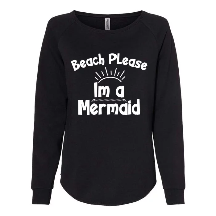 Beach Please Beach Summer Palm Trees Mermaid Funny Gift Womens California Wash Sweatshirt