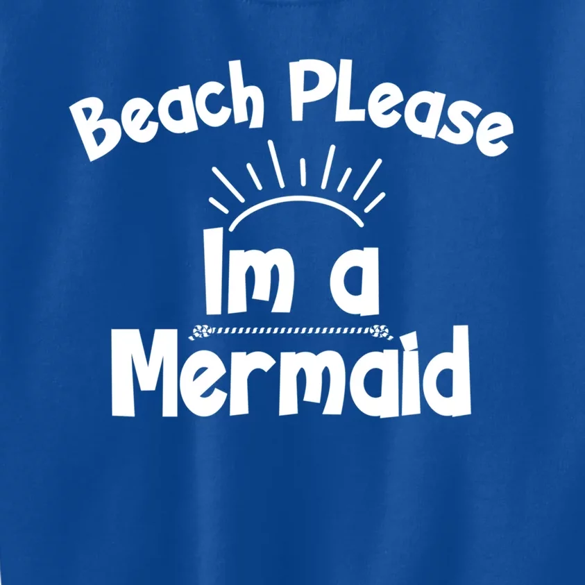 Beach Please Beach Summer Palm Trees Mermaid Funny Gift Kids Sweatshirt