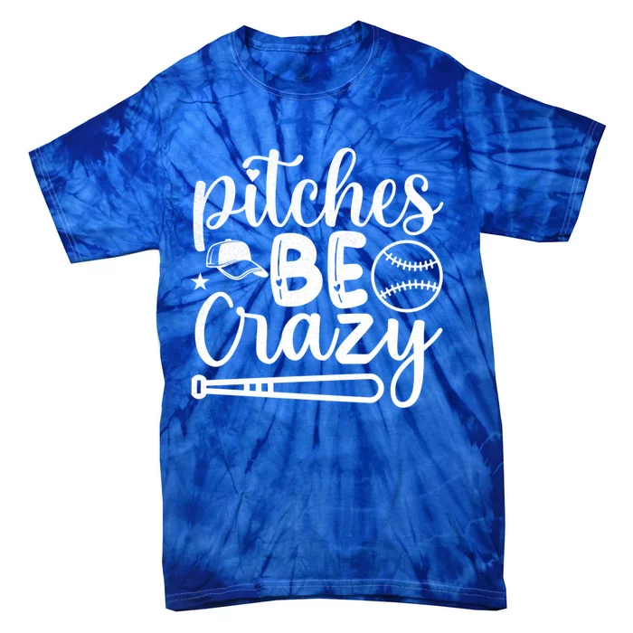 Baseball Pitches Be Crazy Sport Humor Gift Tie-Dye T-Shirt