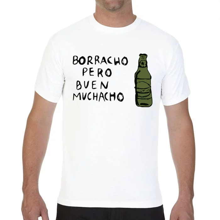 Borracho Pero Buen Muchacho Comfort Colors T-Shirt