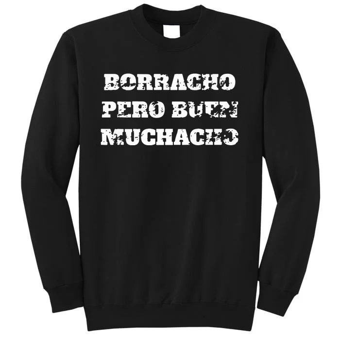 Borracho Pero Buen Muchacho Tall Sweatshirt