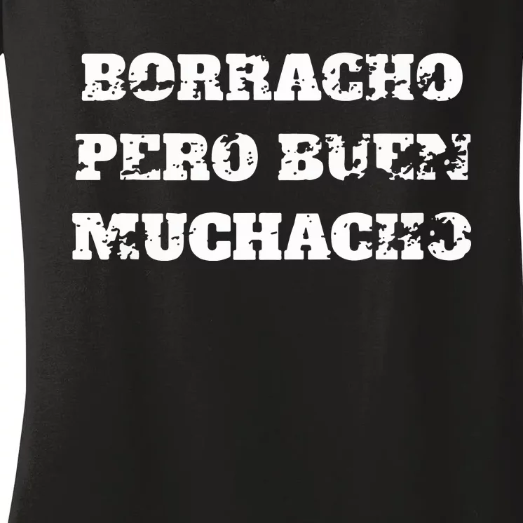 Borracho Pero Buen Muchacho Women's V-Neck T-Shirt