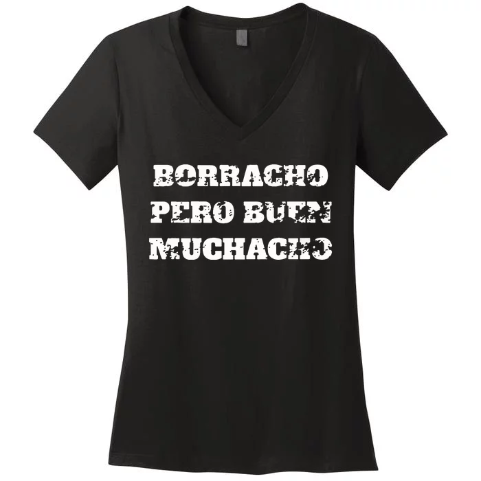 Borracho Pero Buen Muchacho Women's V-Neck T-Shirt