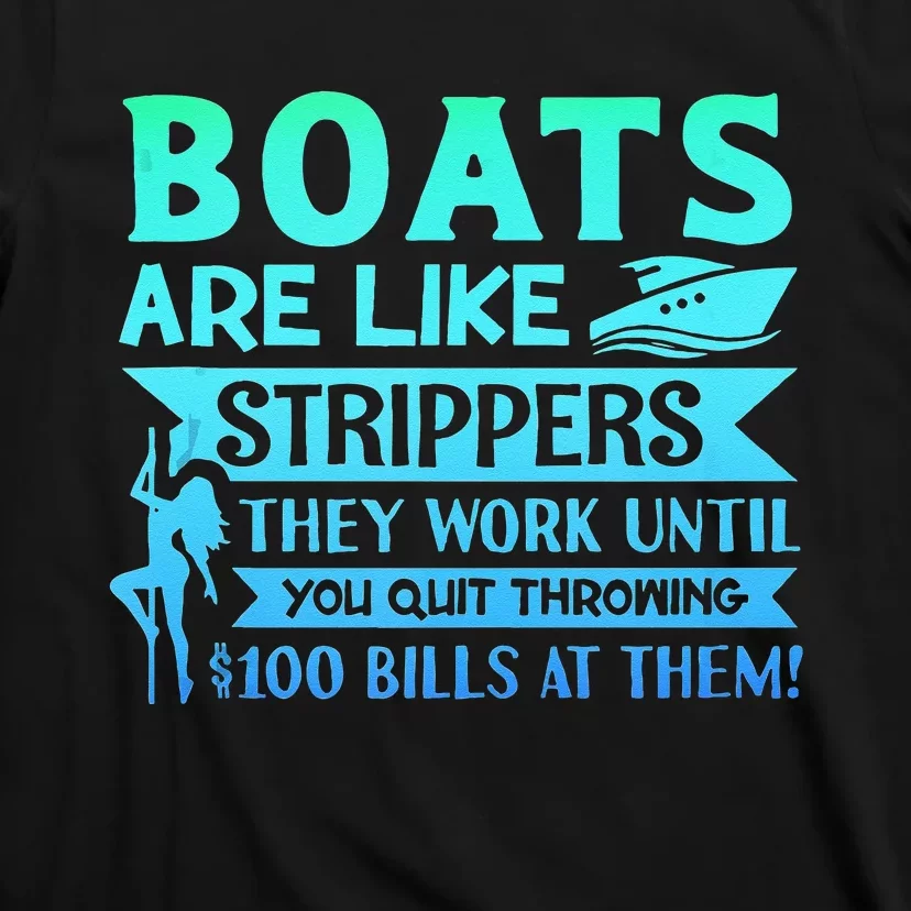 Boats Pun Boats Are Like Strippers Boat Owner T-Shirt